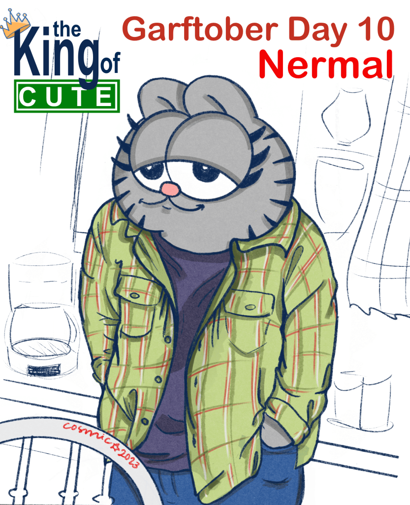Illustration #10 for Garftober, prompt: Nermal. In the top left corner a logo in the style of the sitcom “The King of Queens” reads “The King of Cute.” The background is a sketchy hint of a kitchen and the foreground is Nermal in the style of Doug (Kevin James), looking a bit like “who, me?”
